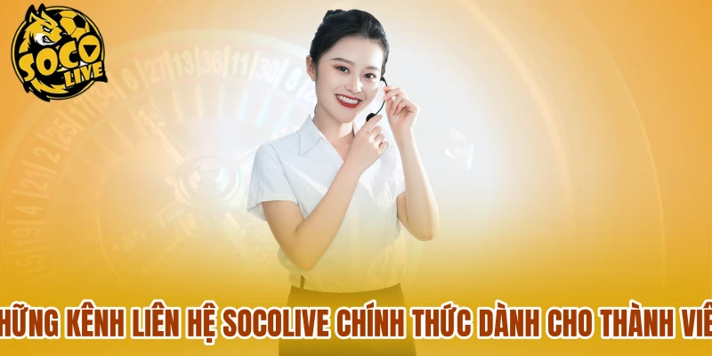 Những kênh liên hệ Socolive chính thức dành cho thành viên